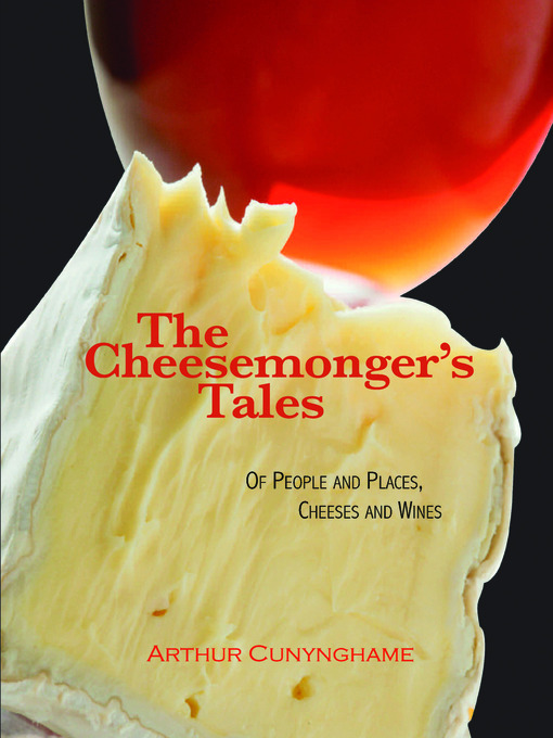 Title details for The Cheesemonger's Tales by Arthur Cunynghame - Available